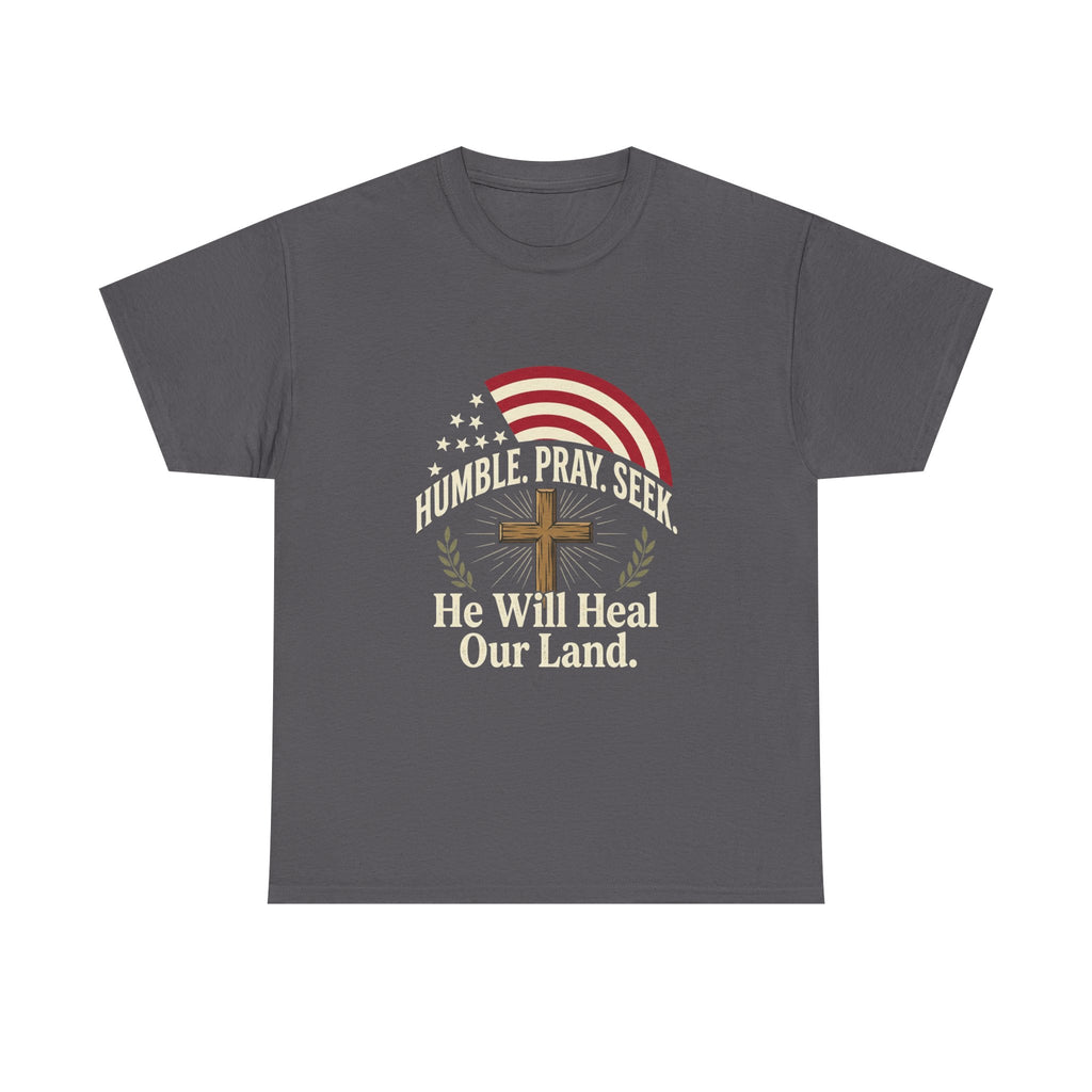 He Will Heal Our Land T-Shirt — Humble Pray Seek Christian Patriotic Tee
