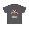 He Will Heal Our Land T-Shirt — Humble Pray Seek Christian Patriotic Tee