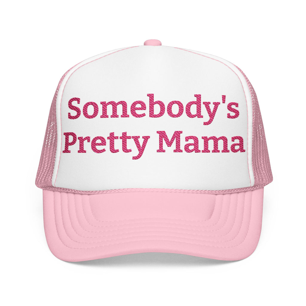 Somebody's Pretty Mama Trucker Hat — Pink Foam Mesh Cap for Moms