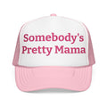 Somebody's Pretty Mama Trucker Hat — Pink Foam Mesh Cap for Moms