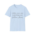 Christian Graphic T-Shirt — "Little eyes are watching me, follow Jesus" Faith Tee for Moms & Kids