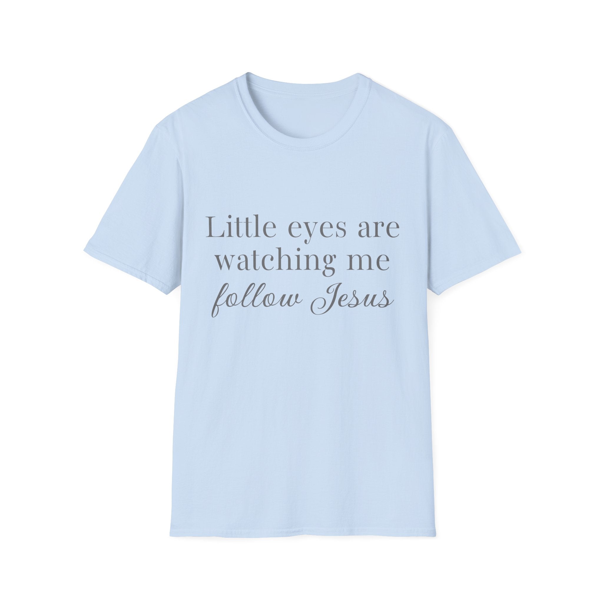 Christian Graphic T-Shirt — "Little eyes are watching me, follow Jesus" Faith Tee for Moms & Kids