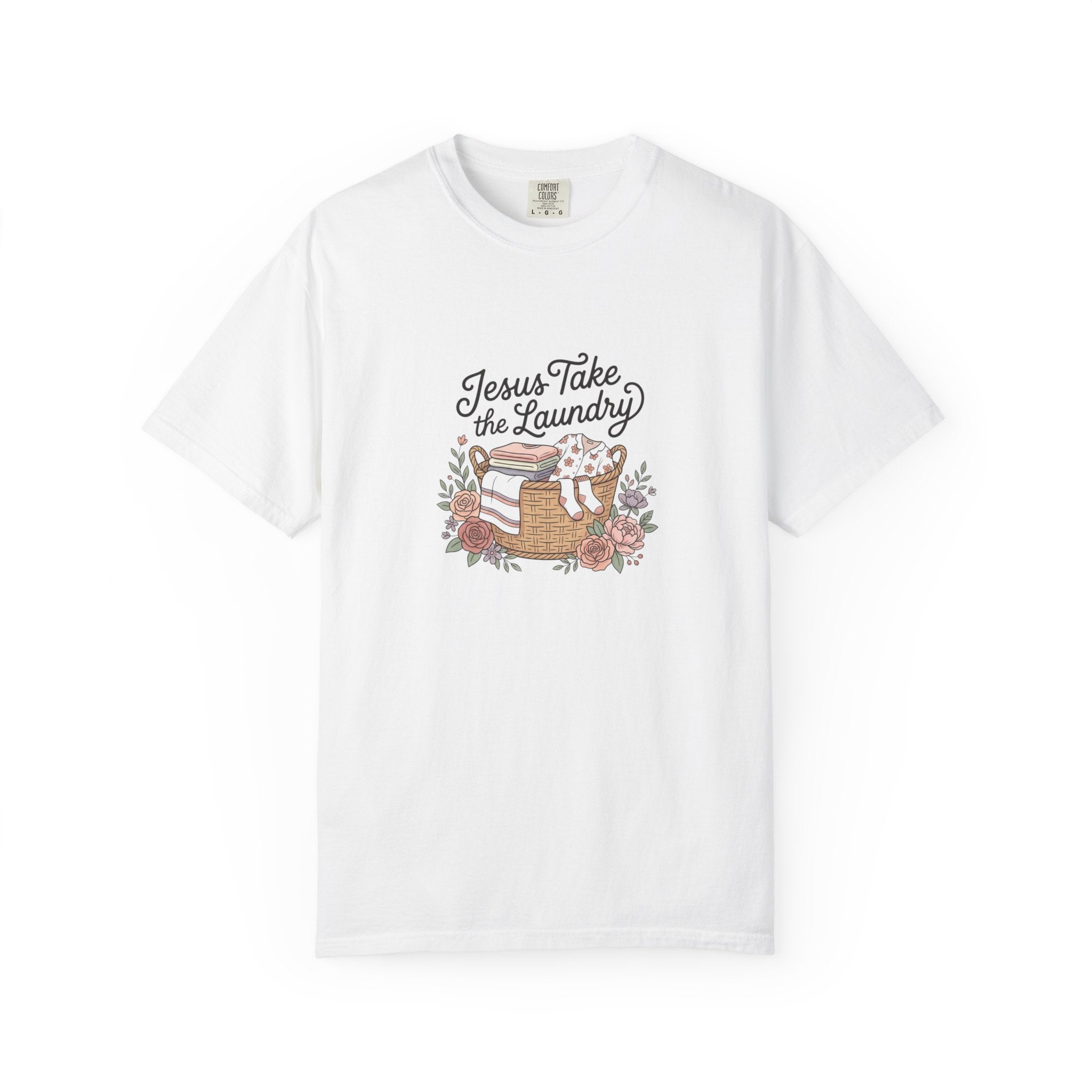 Jesus Take the Laundry T-Shirt — Faith-Inspired Floral Laundry Basket Tee