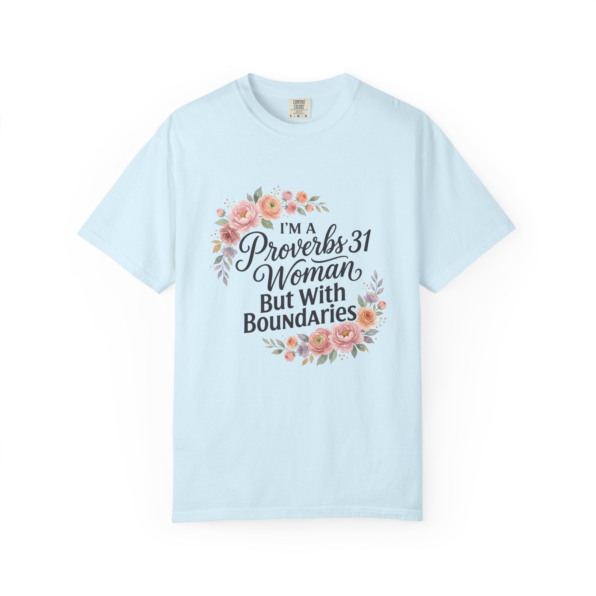 Proverbs 31 Woman T-Shirt — "I'm a Proverbs 31 Woman But With Boundaries" Floral Faith Tee