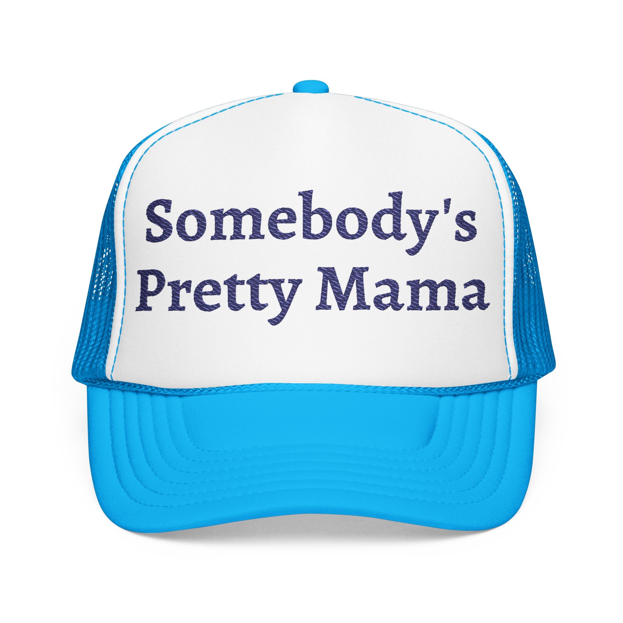 Somebody's Pretty Mama Foam Trucker Hat — Cute Casual Mom Cap